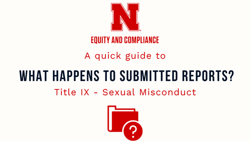 A quick guide to what happens to submitted reports, Title IX Sexual Misconduct 